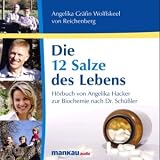Produkt-Bild: Die 12 Salze des Lebens: H&ouml;rbuch von Angelika Hacker / Scala Z Media zur Biochemie nach Dr. Sch&uuml;&szlig;ler nach dem gleichnamigen Buch von Angelika Gr&auml;fin Wolffskeel von Reichenberg