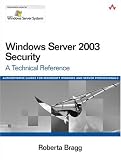 Windows Server 2003 Security: A Technical Reference (Microsoft Windows Server System Series)