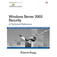 Windows Server 2003 Security: A Technical Reference (Microsoft Windows Server System Series)