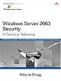 Windows Server 2003 Security: A Technical Reference (Microsoft Windows Server Systm)