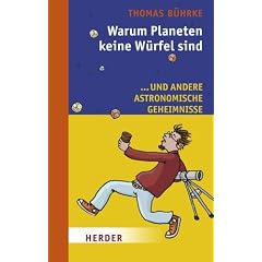 Warum Planeten keine W�rfel sind: ... und andere astronomische Geheimnisse