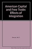 American capital and free trade : effects of integration