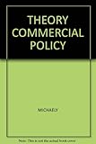 Theory of commercial policy : trade and protection