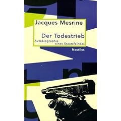Der Todestrieb: Autobiographie eines Staatsfeindes