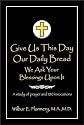 Give Us This Day Our Daily Bread: We Ask Your Blessings Upon It