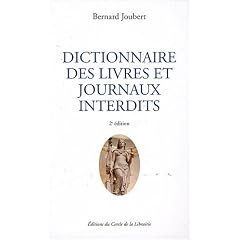 Dictionnaire des livres et journaux interdits : Par arr�t�s minist�riels de 1949 � nos jours
