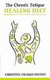 The Chronic Fatigue Healing Diet (Overcoming Common Problems)