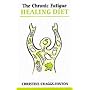 The Chronic Fatigue Healing Diet (Overcoming Common Problems)
