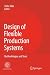 Design of Flexible Production Systems: Methodologies and Tools