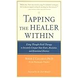 tapping the healer within using thought field therapy to instantly conquer your fears anxieties and emotional