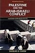 Palestine and the Arab-Israeli Conflict
