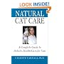 Natural Cat Care: A Complete Guide to Holistic Health Care for Cats