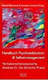 Produkt-Bild: Handbuch Psychoedukation und Selbstmanagement: Verhaltenstherapeutische Ans&auml;tze f&uuml;r die klinische Praxis