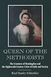 Review Durham Academic Press  / Queen of the Methodists: The Countess of Huntingdon and the Eighteenth-Century Crisis of Faith and Society