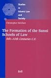 The Formation of the Sunni Schools of Law, 9Th-10th Centuries C.E (Studies in Islamic Law and Society, V. 4)