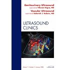 Genitourinary Ultrasound: Vascular Ultrasound, An Issue of Ultrasound Clinics (The... by Vikram S. Dogra MD and Deborah J. Rubens MD