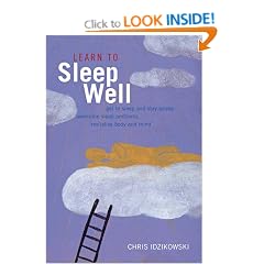 Learn to Sleep Well: Proven Strategies for Getting to Sleep and Staying Asleep