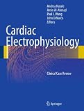 Cardiac Electrophysiology: Clinical Case Review Cardiac Electrophysiology: Clinical Case Review