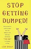Stop Getting Dumped! All You Need to Know to Make Men Fall Madly in Love with You and Marry 