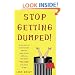 Stop Getting Dumped! All You Need to Know to Make Men Fall Madly in Love with You and Marry "The One" in 3 Years or Less
