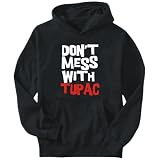 Hoodie Mens Black  Don't mess with Tupac  Male Names