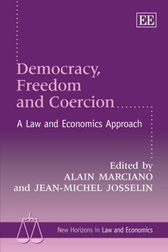 Democracy, Freedom and Coercion: A Law and Economics Approach (New Horizons in Lawe and Economics)