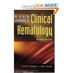 The Bethesda Handbook of Clinical Hematology by Griffin P. Rodgers and Neal S. Young