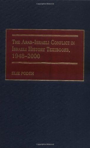 The Arab-Israeli Conflict in Israeli History Textbooks, 1948-2000