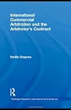International Commercial Arbitration and the Arbitrators Contract (Routledge Research in International Commercial Law)