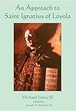 An approach to St Ignatius of Loyola