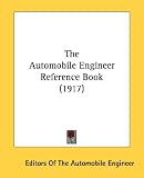 The Automobile Engineer Reference Book (1917)