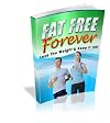 Fat Free Forever: Lose the Weight and Keep It Off