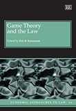 Game Theory and the Law (Economic Approaches to Law)