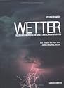 Wetter: Klimaphänomene in spektakulären Bildern