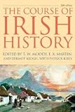 The Course of Irish History [Paperback] [2012] Fifth Edition Ed. T. W. Moody, F. X. Martin, Dermot Keogh, Patrick Kiely