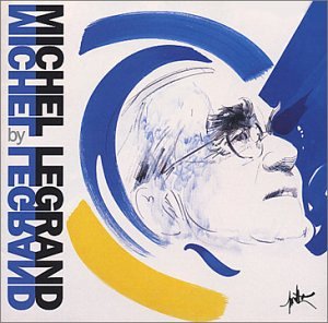 Michel Legrand - Michel Legrand by Michel Legrand - Zortam Music