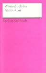 W�rterbuch der Architektur: Mit 129 A...