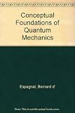 Conceptual foundations of quantum mechanics