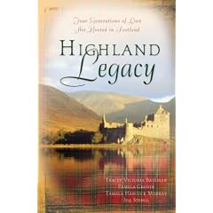 Highland Legacy: Fresh Highland Heir/Finding Audrey/Tea and Bagpipes/Fayre Rose (Heartsong Novella Collection)