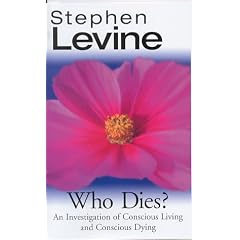 Who Dies?: An Investigation of Conscious Living and Conscious Dying