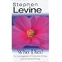 Who Dies?: An Investigation of Conscious Living and Conscious Dying
