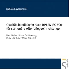 Qualit�tshandb�cher nach DIN ISO 9001 f�r station�re Altenpflegeeinrichtungen. CD-ROM f�r Windows ab 98, MS Word/Excel ab 97