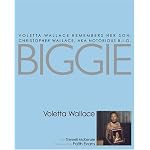 Biggie: Voletta Wallace Remembers Her Son, Christopher Wallace, aka Notorious B.I.G. book cover
