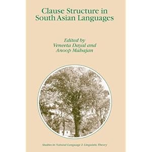【クリックで詳細表示】Clause Structure in South Asian Languages (Studies in Natural Language and Linguistic Theory) [ペーパーバック]
