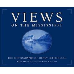Views on the Mississippi: The Photographs of Henry Peter Bosse