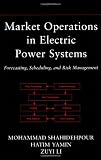 Market Operations in Electric Power Systems: Forecasting, Scheduling, and Risk Management