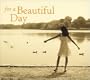 For a Beautiful Day