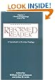 Reformed Reader: A Sourcebook in Christian Theology : Classical Beginnings, 1519-1799