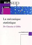 La mécanique statistique : De Clausius à Gibbs