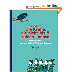 Die Kr�he die nicht bis 5 z�hlen konnte: Geschichten aus der tollen Welt der Zahlen
